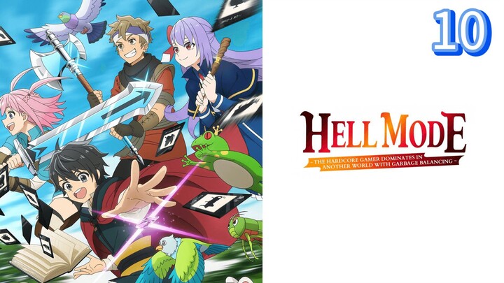 EP-10||Hell Mode: The Hardcore Gamer Dominates in Another World with Garbage Balancing||ENG SUB