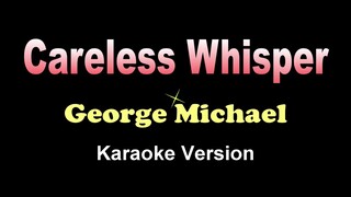 CARELESS WHISPER - George Michael / Wham (KARAOKE VERSION)