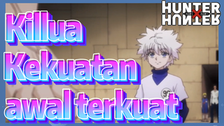 Killua Kekuatan awal terkuat