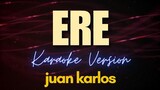 ERE - juan karlos (Karaoke)