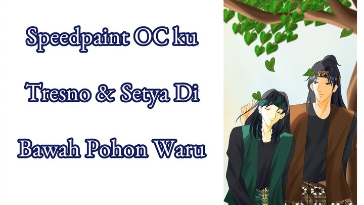 Speedpaint OC Tresno & Setya Di Bawah Pohon Waru