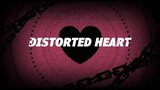 【ALKALOID团手书】Distorted Heart