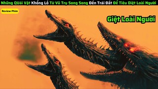 Những Quái Vật Từ Vũ Trụ Song Song Tìm Cách Để Tiêu Diệt Loài Người|| review phim