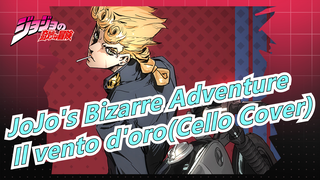 [JoJo's Bizarre Adventure/Gold Wind ] Execution song .il vento d'oro(Cello Cover)