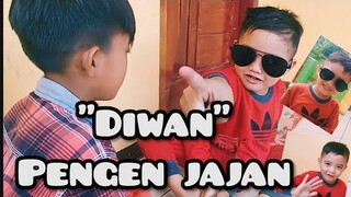 Adiknya DIWAN GARANG GAK DIKASIH JAJAN SAMA DIWAN