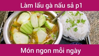 Làm lẩu gà nấu sả p1