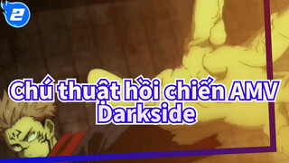 Darkside | Chú thuật hồi chiến AMV_2