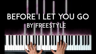 Before I Let You Go by Freestyle piano cover - with free sheet music