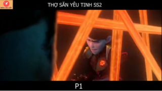 Thợ săn Yêu Tinh- P1 (SS2)