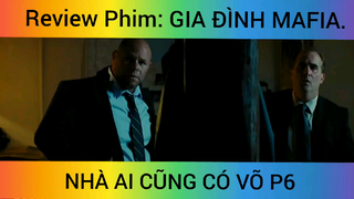 Review Phim Gia Đình Mafia Nhà Ai Cũng Có Võ Phần 6
