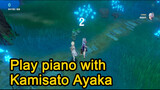 Play pianowithKamisatoAyaka