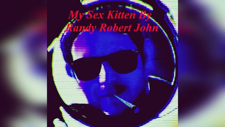 My Sex Kitten - By Randy Robert John