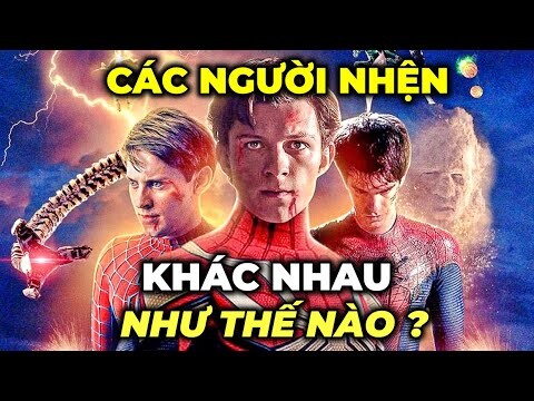 PETER VÀ NGƯỜI NHỆN của TOBEY, ANDREW VÀ TOM KHÁC NHAU NHƯ THẾ NÀO trong SPIDER-MAN: NO WAY HOME ?