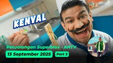 Petualangan Superblox - ANTV - 13 September 2025 (Part 3)