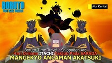 BORUTO TIME TRAVEL - AKATSUKI KAGET! Mangekyo OHIRUME SARADA Bikin Geger ITACHI KAKASHI BORUTO Se