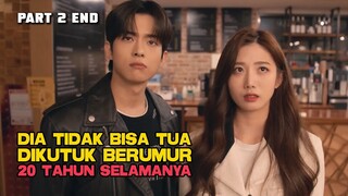 DIA TIDAK BISA TUA DIKUTUK BERUMUR 20 TAHUN SELAMANYA PART 2 END