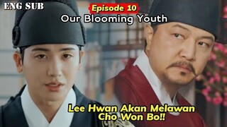 Our Blooming Youth Episode 10 Preview And Prediction || Lee Hwan Will Fight Cho Won Bo