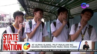 State of the Nation: (Part 3) Decoding Gen-Z at Alpha slang, atbp.