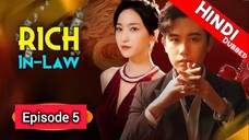 Rich In-Law Episode 05 Hindi_Urdu Audio Dubbed