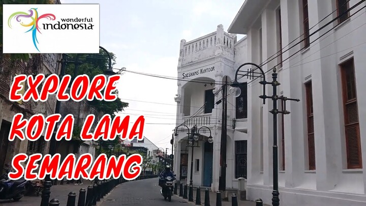 EXPLORE KOTA LAMA SEMARANG (THE LITTLE NETHERLANDS) JAWA TENGAH INDONESIA