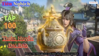 Tiên Nghịch Tập 100 Vietsub Thuyết Minh 1080P|Renegade Immortal EP100| HHTQ Thắng channel