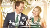 My Favorite Wedding (2017) | Romance | Western Movie