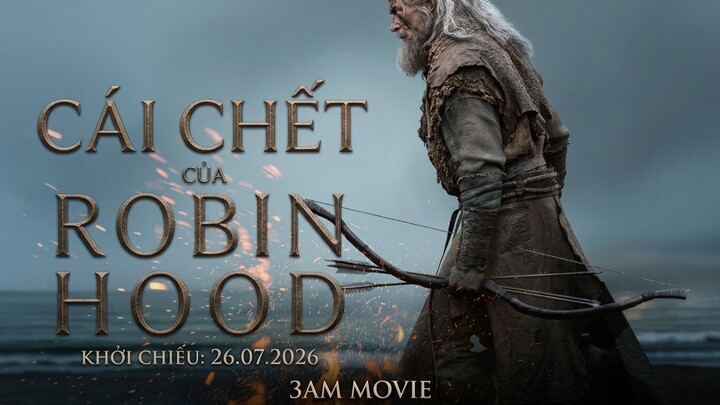 Cái Chết Của Robin Hood (The Death Of Robin Hood) Full HD Thuyết Minh