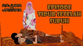 Arjuna dan Janaka Episode 1 "Tidur Setelah Subuh"