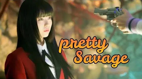 Pretty Savage | Kakegurui