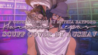 Mythia Batford's 3rd Original Song // "Harmoni Lepas" 💿 Scuff Male Cover By AUSHAV