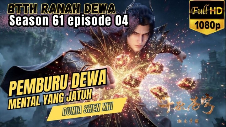 BTTH Ranah Dewa S61 Episode 04 || HANCURNYA Mental Para Pemburu Dewa !