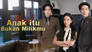 (Dub ID) Maaf Anak Itu Bukan Milikmu FULL Bahasa Indonesia