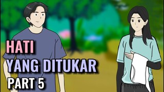 HATI YANG DITUKAR PART 5 - Animasi Sekolah
