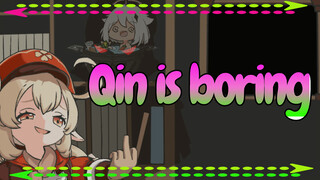 Qin is boring
