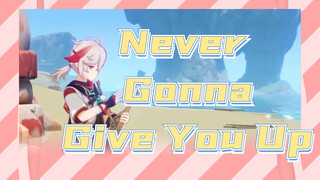 Never Gonna Give You Up