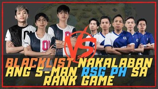 BLACKLIST NAKALABAN ANG 5-MAN RSG PH SA RANKED GAME