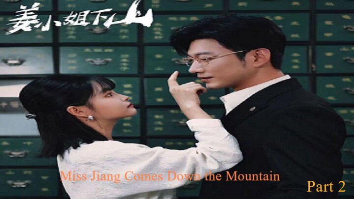 Miss Jiang Comes Down the Mountain - Part 2