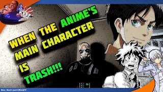 When the ANIME'S main character is TRASH!
