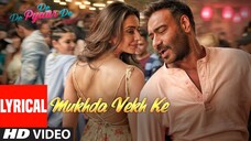 Lyrical Mukhda Vekh Ke De De Pyaar De Ajay D Tabu Rakul l Surjit Bindrakhia Mika S Dhvani B
