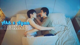 Akk x Ayan [The Eclipse] | Be Kind [FMV]