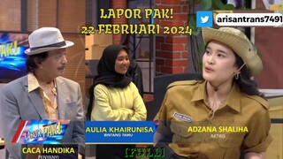 Lapor Pak! 22 Februari 2024 Full
