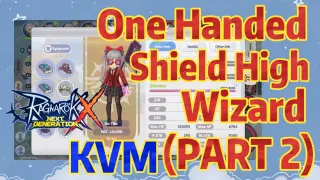 One Handed Shield High Wizard KVM - Ragnarok X Next Generation (PART 2)