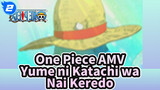 AMV | One Piece | Mộng Vô Hình - Tâm Liền Tâm (Yume ni Katachi wa Nai Keredo)_2