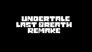 Undertale Last Breath Remake OST (Phase 1 - 3)