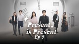 🇨🇳Present is Present | Episode 5 | English Subtitles