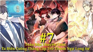 Tập 7:Toàn Dân Chuyển Chức Ta Điên Cuồng Thăng Cấp Trở Thành Ngự Long Sư