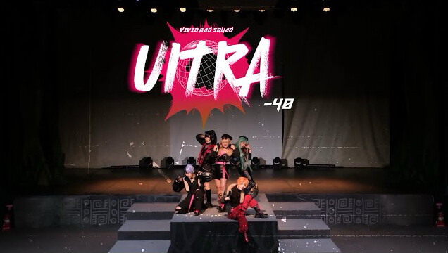 【UITRA-40】 | Vivid BAD SQUAD | Con người giả 40号 + Awake Now + UITRA C | Thử nhảy