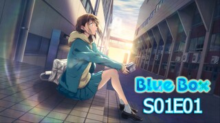 Blue.Box.S01, Episode 1, Chinatsu.Senpai.1080p