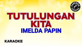 Tutulungan Kita (Karaoke) - Imelda Papin