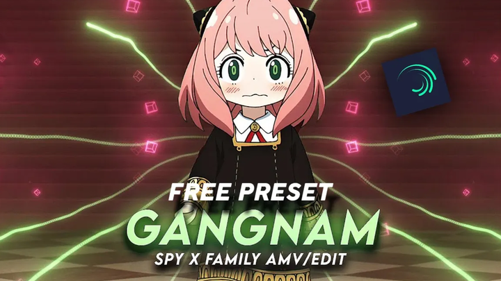 @6ft3 ANYA REMAKE- กังนัมสไตล์ FREE PRESET✨ALIGHT MOTION EDIT